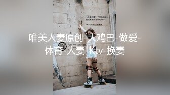 STP23543 高品质操美女 白裙小姐姐&nbsp;&nbsp;黑丝大屁股特写口交&nbsp;&nbsp;全力出击猛操&nbsp;&nbsp;搞得妹子受不了没射