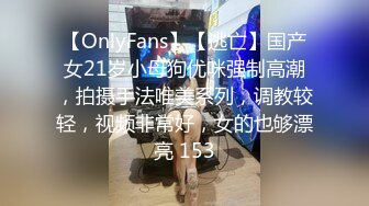 STP23421 素颜女神&nbsp;&nbsp;良家 00后小仙女，清纯苗条，学舞蹈的身材一级棒，闺房性爱，对白有趣精彩必看