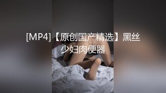 [MP4/227MB]2022.7.8酒店偷拍年轻情侣开房，先吃奶头，女的受不了开始啪啪，男的时间有点短