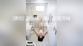 【新片速遞】&nbsp;&nbsp;年轻嫩妹子和男友露脸口交，技巧舔屌，掰腿后入女上位欧美体位爆菊花[1030M/MP4/56:16]