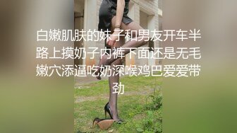 无套肛交妹妹-自慰-瑜伽-叫声-抖音-爆操-巨乳