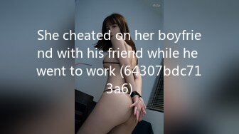 She cheated on her boyfriend with his friend while he went to work (64307bdc713a6)